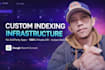 provide custom google indexing infrastructure
