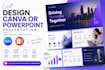 design a professional powerpoint or canva presentation