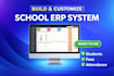 build and customize a complete school management system erp