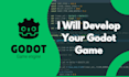 develop your godot game, write scripts or fix bugs