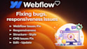 fix webflow issues, bugs, responsiveness or redesign your webflow website