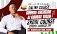 create online course content, ai video course creation skool course curriculum