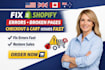 fix shopify store bugs errors issues broken pages checkout cart issues fast