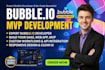 bubble io mvp development, bubble io mvp developer web app saas mvp builder