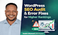 do wordpress SEO audit, fix all errors, and optimize for google ranking