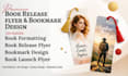 provide book formatting, bookmark, book launch flyer, book release flyer
