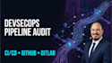 perform a devsecops and ci cd pipeline security audit