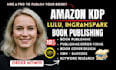 publish book on amazon KDP, ingramspark, and KDP paperback expert