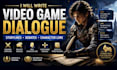 write creative video games storylines dialogue debates dialogue character lore