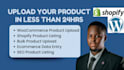 woocommerce product upload, shopify product listing, ecommerce data entry