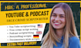 write youtube video script movie true crime script writer podcast scriptwriting