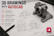 create precise 3d mechanical parts using autocad