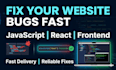 fix javascript bugs, react errors, and frontend issues fast