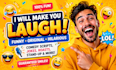 make you laugh and smile with fun and personalized humor