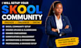 setup skool community skool course creation skool credit repair skool management