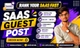 do high da saas guest posts, link insertion and backlinks