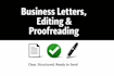 write business letters, edit documents and proofread reports