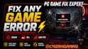 fix any PC game errors crashes and optimize fps performance