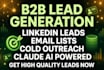 do b2b lead generation, linkedin leads, email lists, claude ai, cold outreach