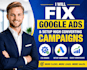 fix google ads and setup high converting campaigns