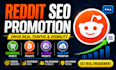 promote your ecommerce website, crypto, ai token, saas app with reddit SEO posts