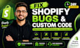 fix shopify bugs shopify custom liquid coding custom theme developer features