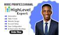be your gohighlevel expert for ghl website, funnel and automation setup