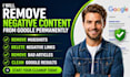 remove mugshots, bad articles and negative links from google permanently