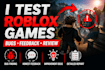 test your roblox game and give honest feedback