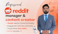 be your professional reddit manager and content creator