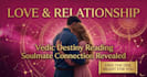 do a deep vedic astrology love, marriage, and compatibility reading
