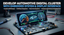 develop automotive digital cluster with embedded system and display interface