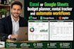 create excel, google sheets budget planner, rental tracker and automate workflow
