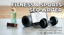 write SEO optimized fitness, nutrition, and sports articles