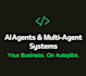 develop ai agents and multi agent systems to automate your business workflows