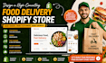 design a high converting food delivery shopify store