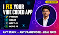debug and fix your vibe coded app on any stack