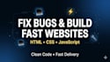 fix website bugs, errors, and issues in HTML CSS javascript