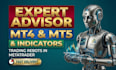 develop your mt4 mt5 expert advisor eas and indicator