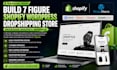 build 7 figure shopify wordpress dropshipping store, redesign shopify website