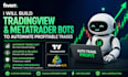 build tradingview and metatrader bots to automate profitable trades