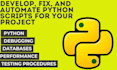 develop, fix, and automate python scripts for your project