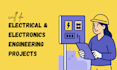 do electrical engineering, electronics engineering projects