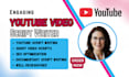 be your youtube video script writer, faceless engaging video scripwriter