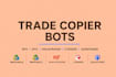 build trade copier bots for mt4, mt5, ninjatrader, ctrader and quantower