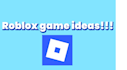 brainstorm top tier ideas for your roblox game
