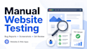 manually test your website or web app and report bugs