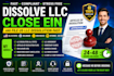 dissolve llc, close ein, and file US llc dissolution fast