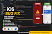 provide professional ios bug fixing service fast delivery guaranteed