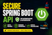build a secure and scalable rest API using spring boot